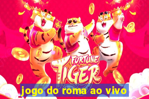 jogo do roma ao vivo